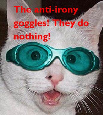 Name:  antiironygoggles.JPG
Views: 825
Size:  29.9 KB