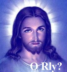 Name:  o_rly_jesus.jpg
Views: 159
Size:  17.5 KB